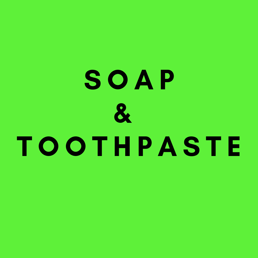 Soap & Toothpaste